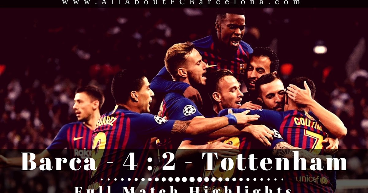 Barca 4 Tottenham 2 Full Match