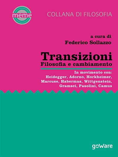 FEDERICO SOLLAZZO (CURA), "TRANSIZIONI. FILOSOFIA E CAMBIAMENTO"
