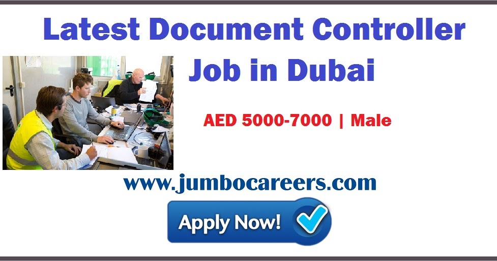 Latest Document Controller Job in Dubai With Salary AED 50007000