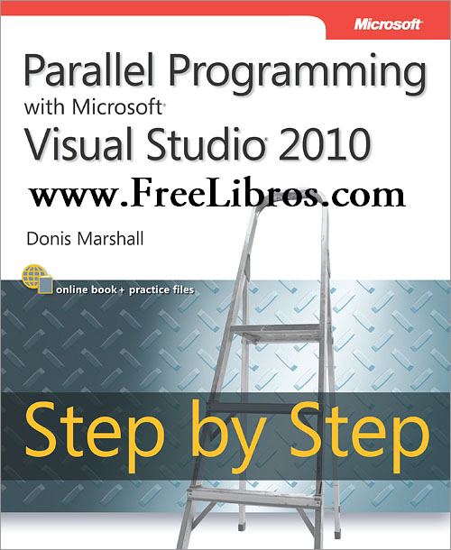 Parallel Programming with Microsoft Visual Studio 2010 Step by Step ...