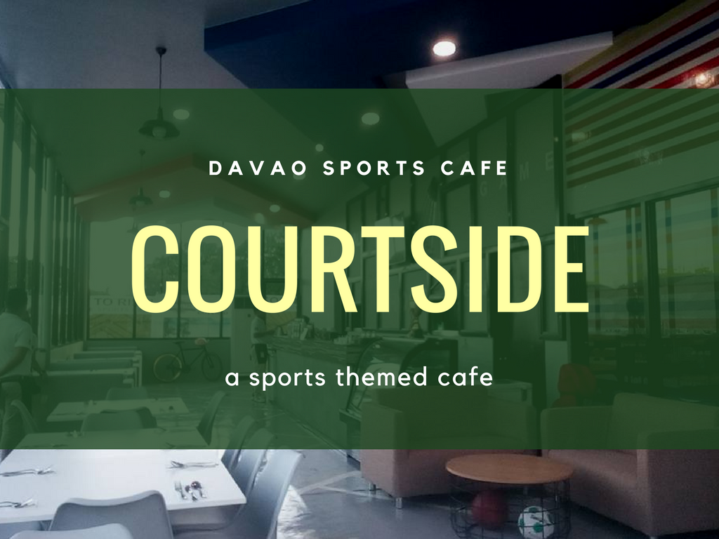 Courtside Sports Cafe DAVAO FOODIE ONLINE