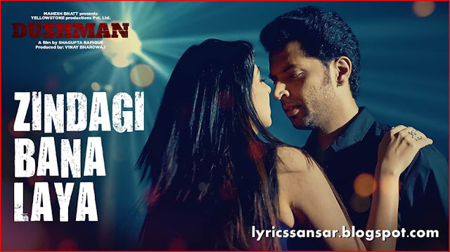 Zindagi Bana Laya Lyrics By Sonu Nigam | Punjabi Movie "Dushman" Zindagi Bana Laya Lyrics By Sonu Nigam | Punjabi Movie "Dushman"
