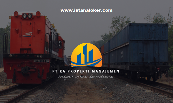 Lowongan Kerja PT Kereta Api Properti Manajemen Lowongan Kerja PT Kereta Api Properti Manajemen