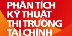 Phân Tích Kỹ Thuật Thị Trường Tài Chính