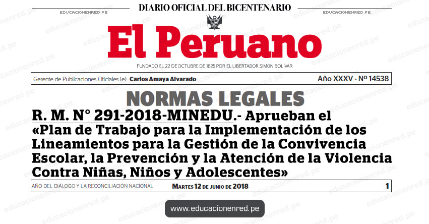 R. M. N° 291-2018-MINEDU - Aprueban el «Plan de Trabajo para la Implementación de los Lineamientos para la Gestión de la Convivencia Escolar, la Prevención y la Atención de la Violencia Contra Niñas, Niños y Adolescentes» www.minedu.gob.pe R. M. N° 291-2018-MINEDU - Aprueban el «Plan de Trabajo para la Implementación de los Lineamientos para la Gestión de la Convivencia Escolar, la Prevención y la Atención de la Violencia Contra Niñas, Niños y Adolescentes» www.minedu.gob.pe