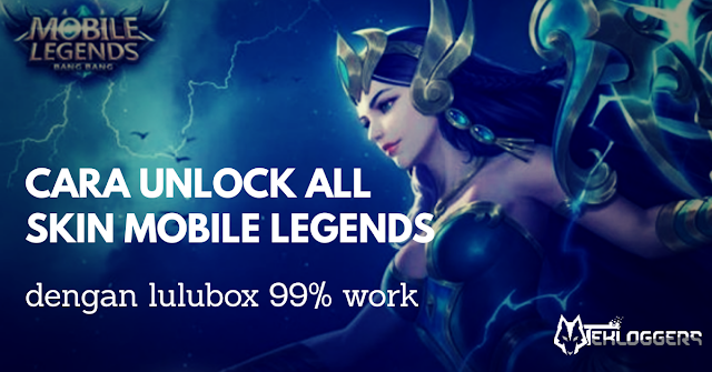 Cara Mendapatkan Skin Gratis Mobile Legends Dengan LULUBOX Cara Mendapatkan Skin Gratis Mobile Legends Dengan LULUBOX