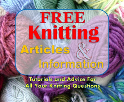 http://purl3agony.hubpages.com/hub/Free-Knitting-Articles-and-Information-Resources-Tutorials-and-Advice-for-All-Your-Knitting-Questions