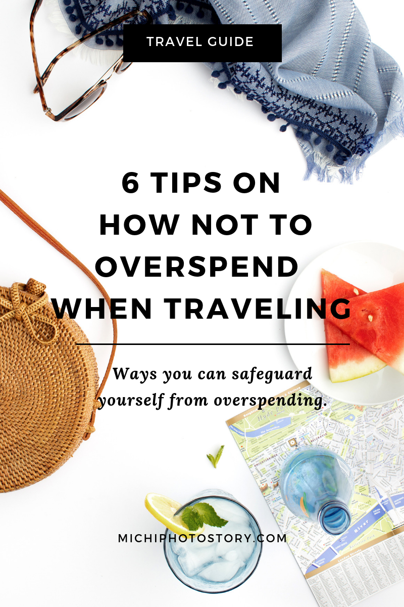 Michi Photostory 6 Tips on How Not to Overspend When Traveling