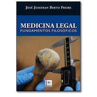 Medicina Legal - Fundamentos Filosóficos | José Jozefran Berto Freire