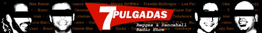 7 PULGADAS Reggae Radioshow