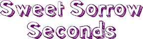SWEET SORROW SECONDS | TICTAIL
