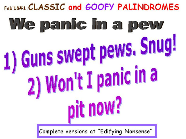 CLASSIC: We panic in a pew.  GOOFY: 1) Guns swept pews. Snug!  2) Won't we panic in a pew, now?