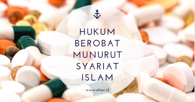 Hukum Berobat Menurut Syariat Islam