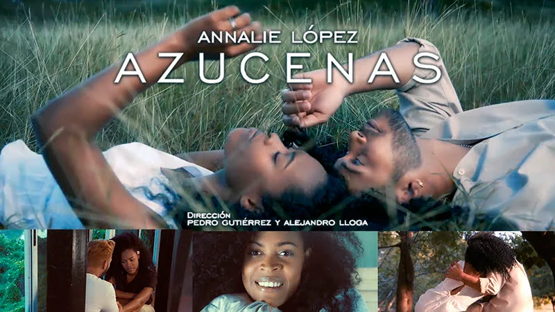 Annalie López - ¨Azucenas¨ - Videoclip - Dirección: Pedro Gutiérrez - Alejandro Lloga. Portal del Vídeo Clip Cubano