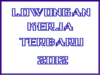 Lowongan Kerja Yogyakarta 2012 Terbaru