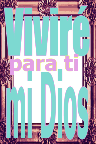 Viviré para ti mi Dios Viviré para ti mi Dios