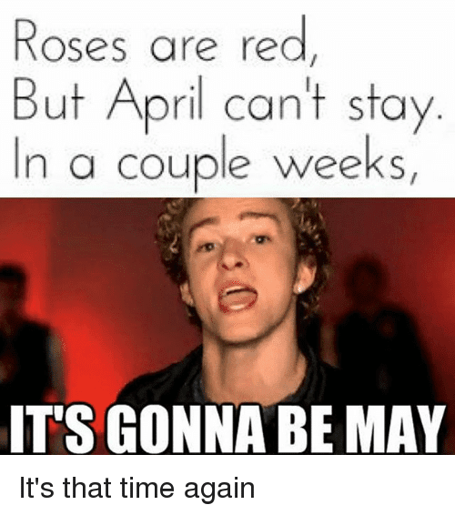 Red memes. Roses are Red memes. Roses are Red Мем. Мем its gonna be May. Джастин Тимберлейк Мем.