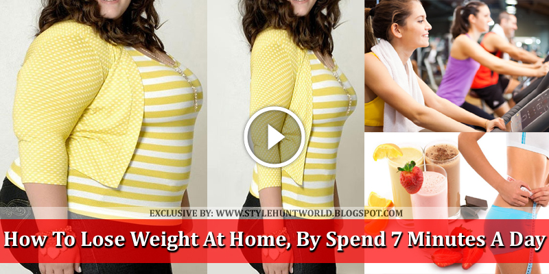 how to lose weight in 7 days at home