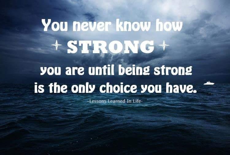 Be strong слова. "You never know how strong you are. Until being strong is the only choice you have."цитата. You never know how strong you are until being strong is the only choice you have. You never know. How strong are you.