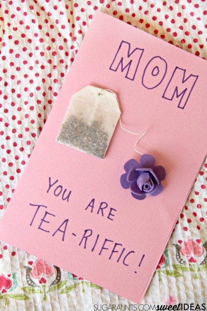 Mothers Day craft Mom, You are TEA-Riffic card for moms who love tea!