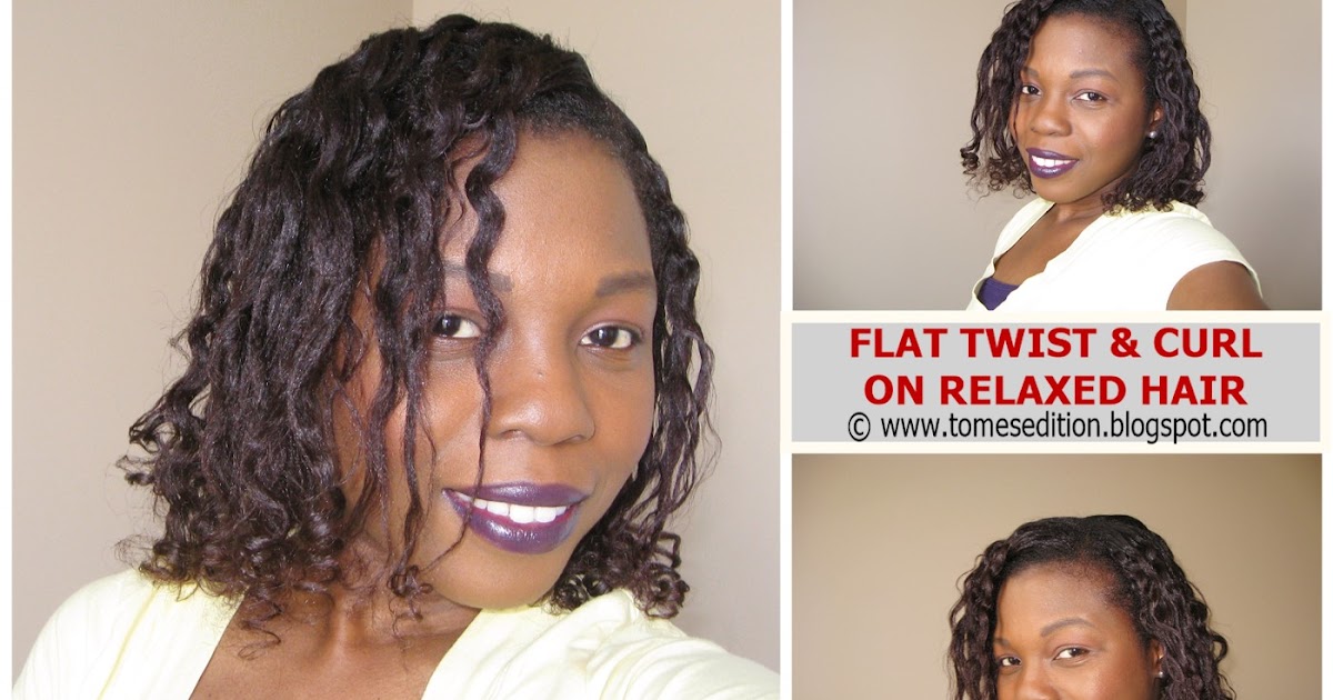 Tomes Edition My 24hr Flat Twist Curl On Relaxed Hair
