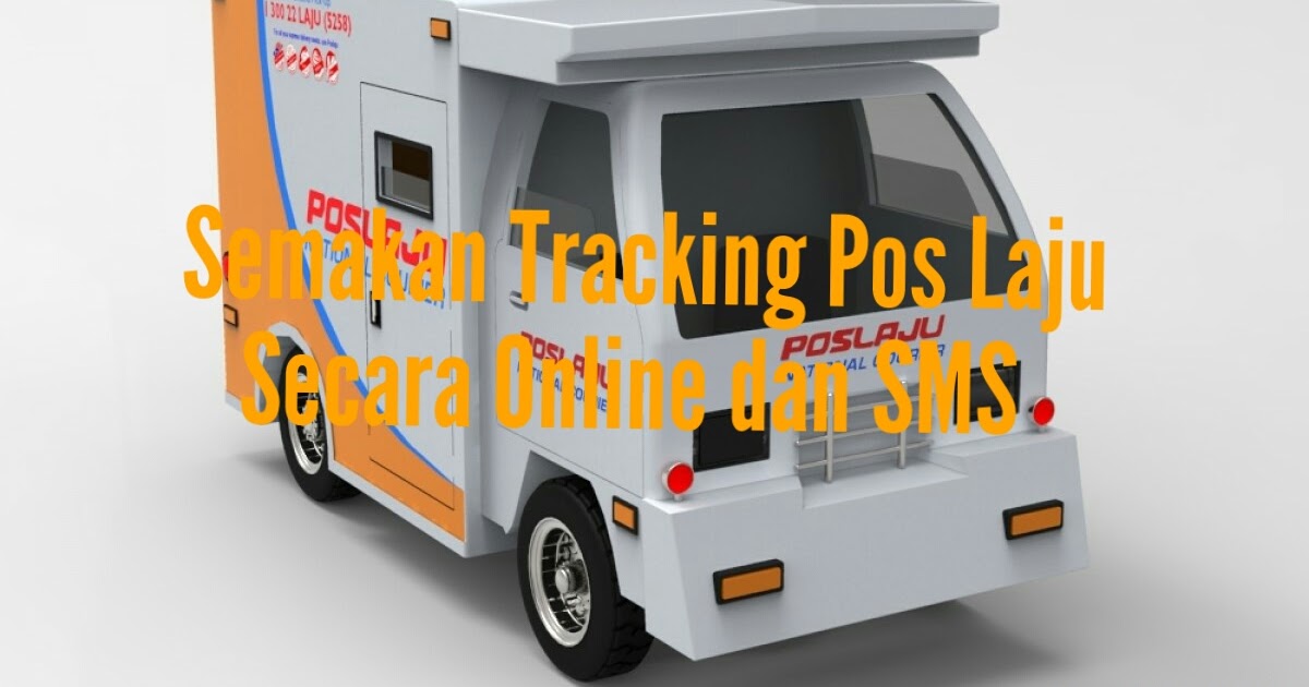Semakan Tracking Pos Laju Malaysia 2020 Secara Online dan SMS MY PANDUAN