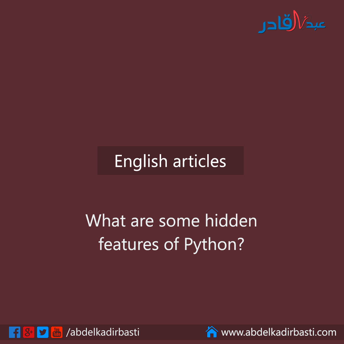 What are some hidden features of Python? - عبد القادر بسطي