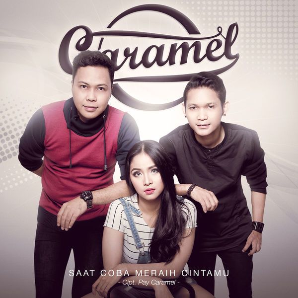 Caramel - Saat Coba Meraih Cintamu