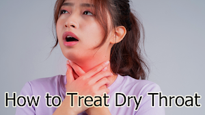 How to Treat Dry Throat How to Treat Dry Throat