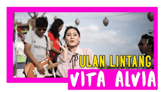 Lirik Lagu Ulan Lintang (Dan Artinya) - Vita Alvia