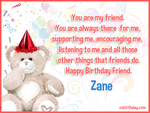 Zane Happy birthday friends always Zane Happy birthday friends always