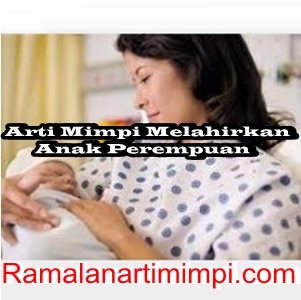 Mimpi Melahirkan Anak Perempuan