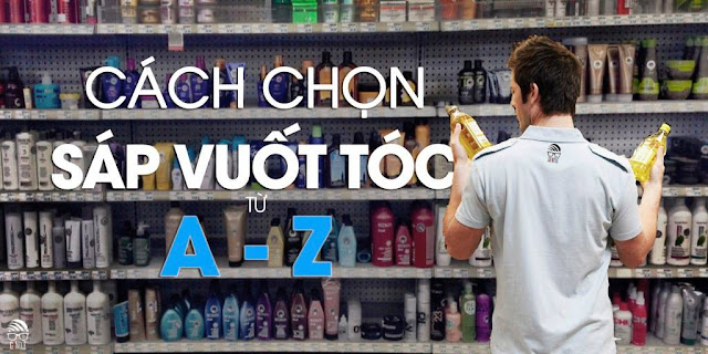 Phân biệt Pomade, Wax, Gel, Mousse, Hairspray... vuốt tóc