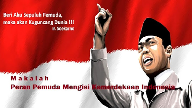 Makalah Peran Pemuda Mengisi Kemerdekaan Indonesia