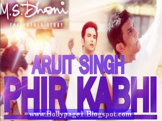 Phir Kabhi Lyrics moive MS Dhoni: The Untold Story:singer-Arijit Singh music armaan mailk