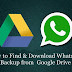 How to Download WhatsApp Backup from Google Drive ?