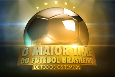 O Maior Time Futebol Brasileiro de Todos os Tempos