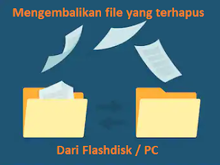 Cara Mengembalikan Data Yang terhapus dari Flashdisk/PC | Wajib Coba Cara Mengembalikan Data Yang terhapus