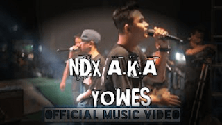 Lirik Lagu NDX A.K.A - Yowes