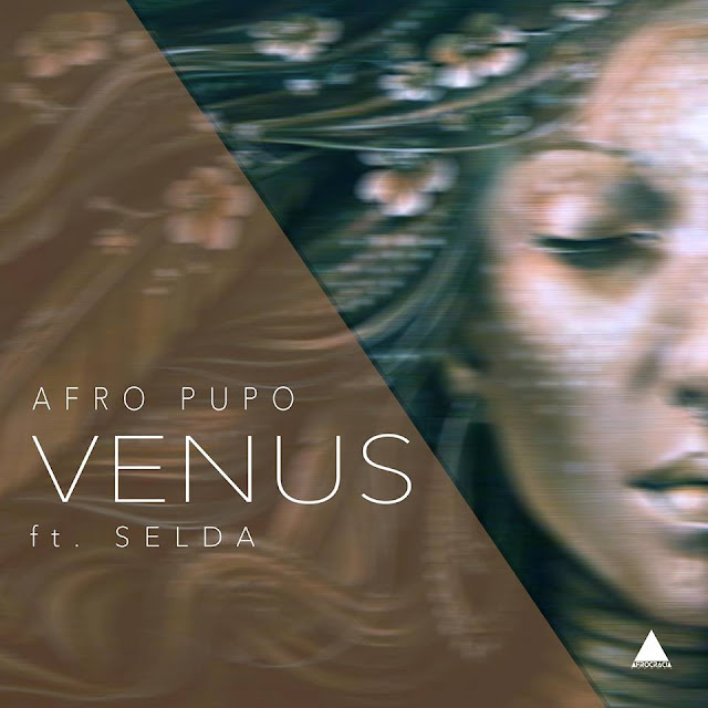 Afro Pupo - Venus (Feat. Selda) (Original Mix)