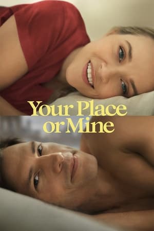 Chỗ Em Hay Chỗ Anh? - Your Place or Mine (2023)