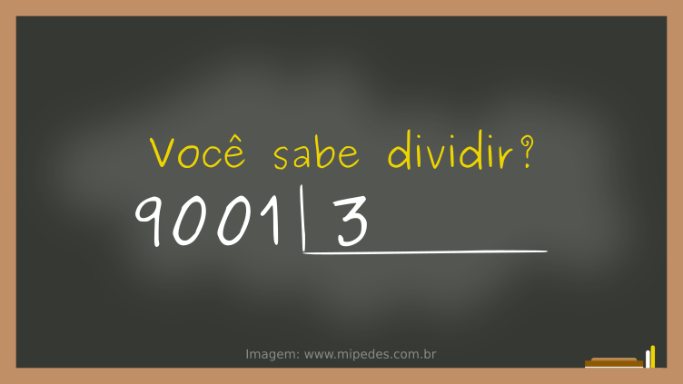 Você sabe dividir? Você sabe dividir?