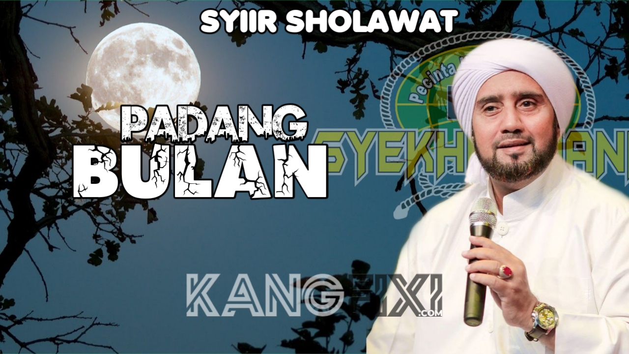 Lirik Syiir Sholawat Padang Bulan Terjemah Indonesia Habib Syech