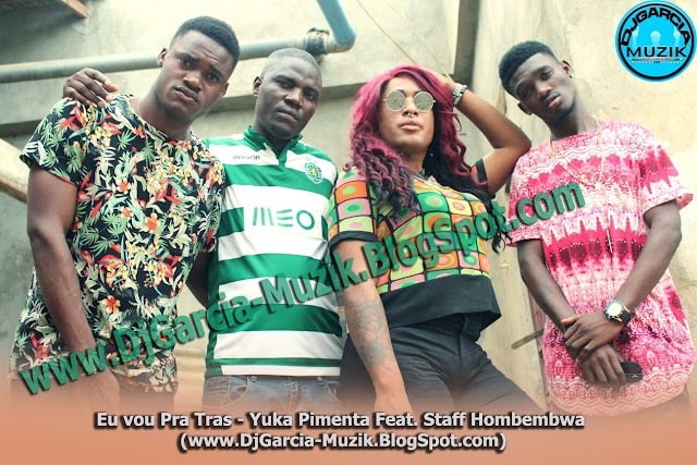 Eu vou Pra Tras (Hit) - Yuka Pimenta Feat. Staff Hombembwa "Afro House" (Download Track)