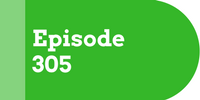 Episode 305 Episode 305