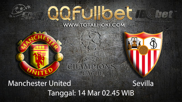 BOLA88 - PREDIKSI TARUHAN BOLA MANCHESTER UNITED VS SEVILLA 14 MARET 2018 ( UEFA CHAMPIONS LEAGUE )