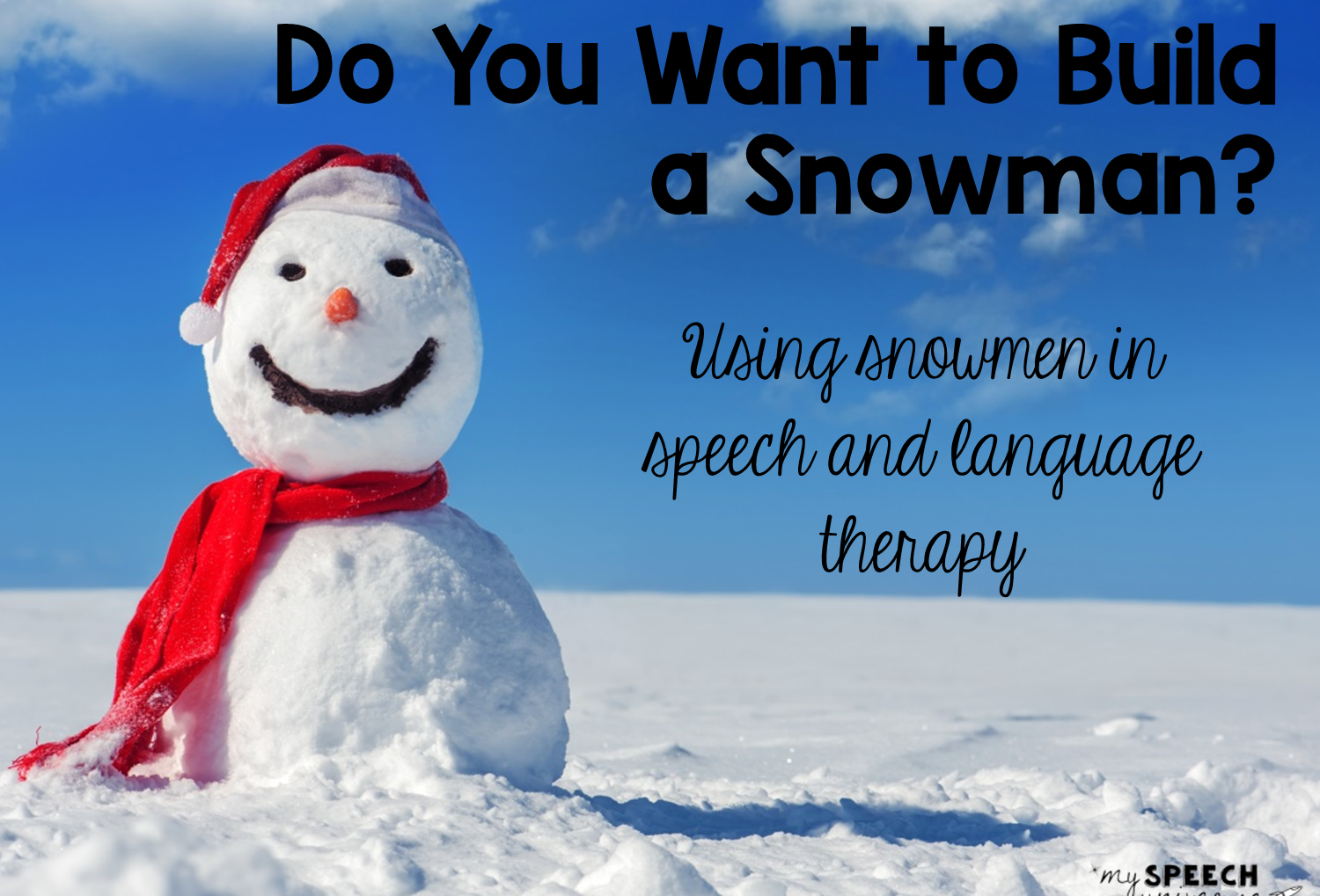 4 Fun Ways to Use Snowmen in Speech and Language Therapy My Speech