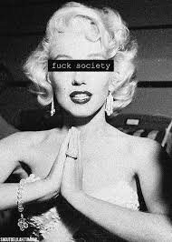 "To Hell With Society"