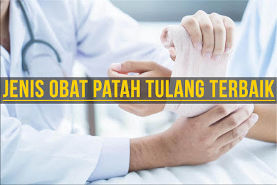 2 Obat Patah Tulang Yang Bisa Sembuhkan Tanpa Operasi 2 Obat Patah Tulang Yang Bisa Sembuhkan Tanpa Operasi