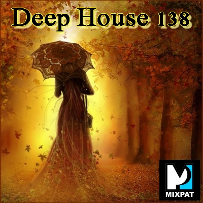 Deep House 138 by MIXPAT (Deep House Mix)